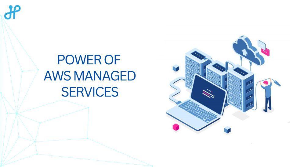 The Power of AWS Managed Services