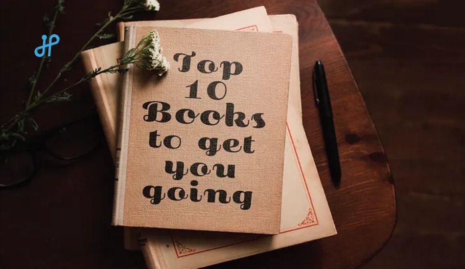 Top 10 Books to Get You Going!