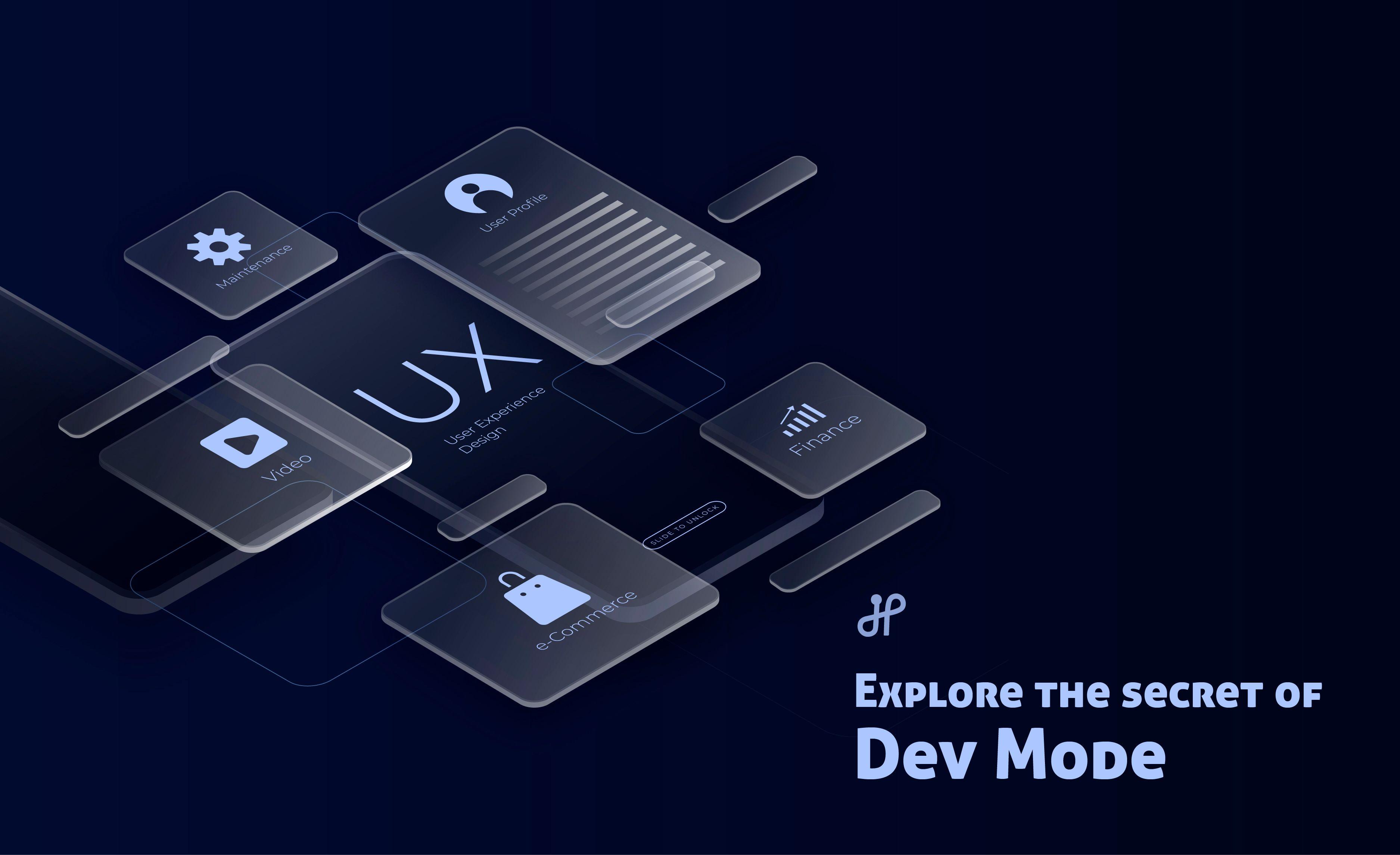Explore the Secrets of Dev Mode