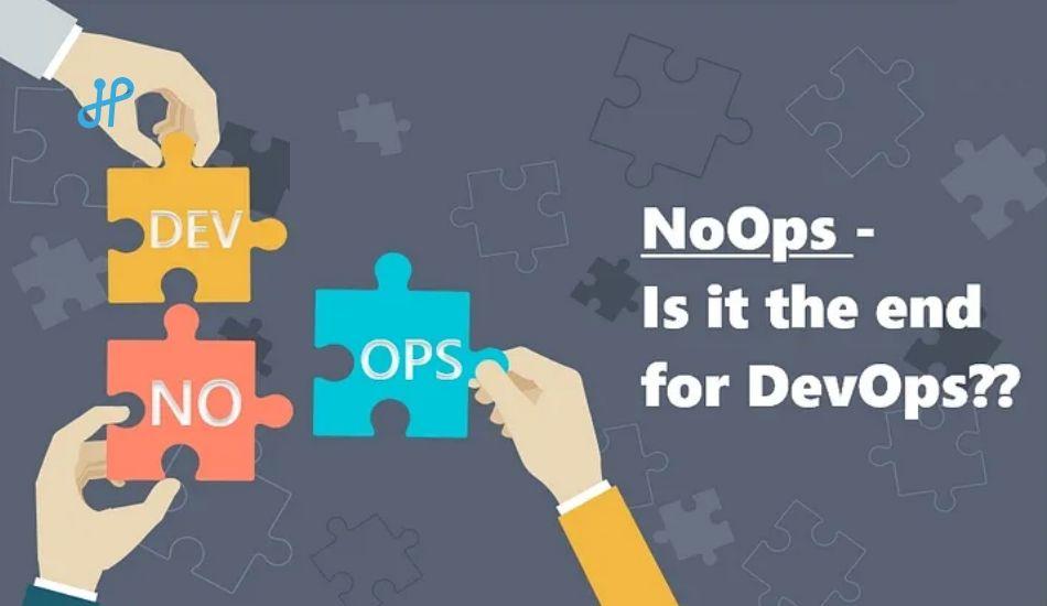 NoOps- Is it the end for DevOps?