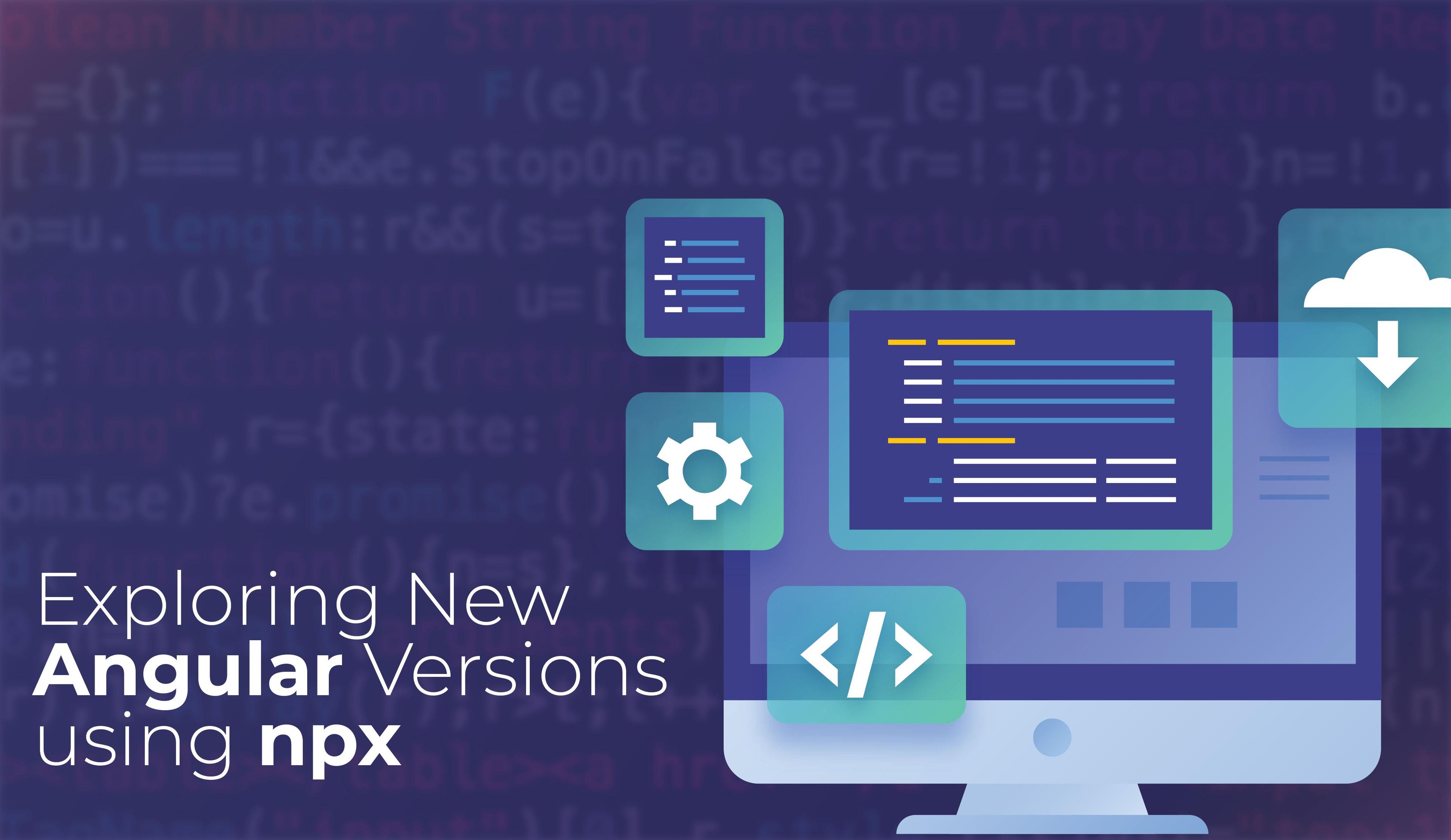 New Angular Versions Using npx