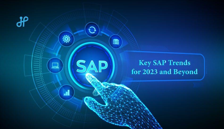 Key SAP Trends for 2023 and Beyond