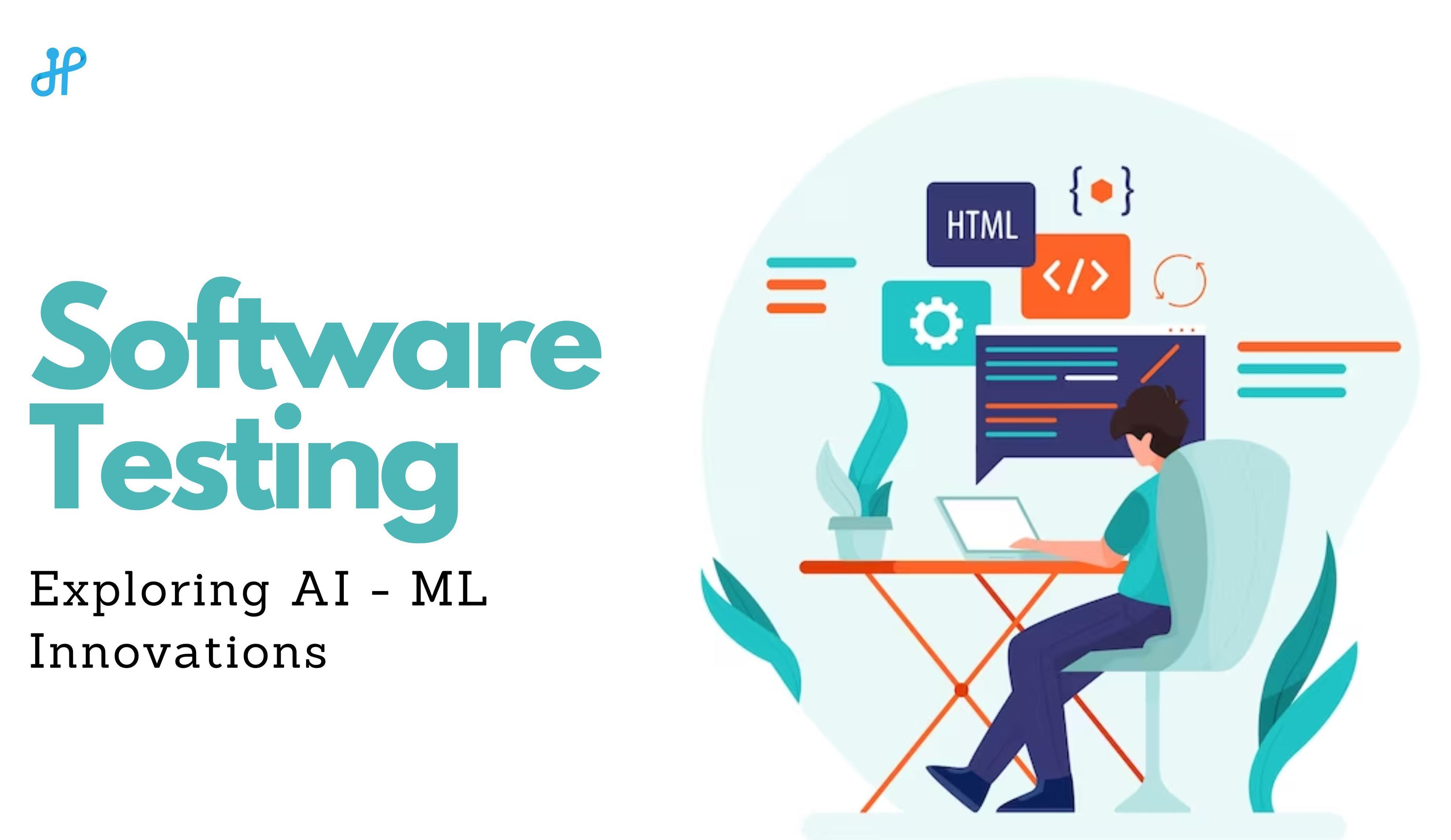 Software Testing - Exploring AI-ML Innovations