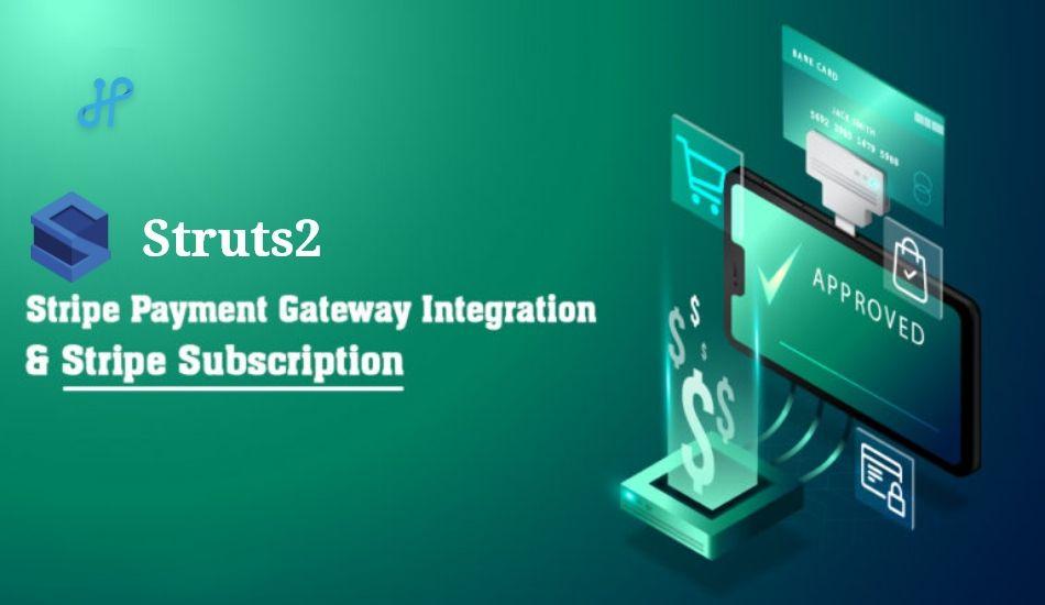 Struts2 – Stripe Payment Gateway Integration & Stripe Subscription
