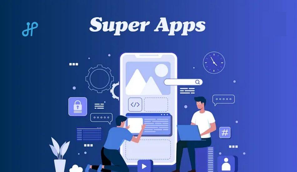 Super Apps Meet the New Trend