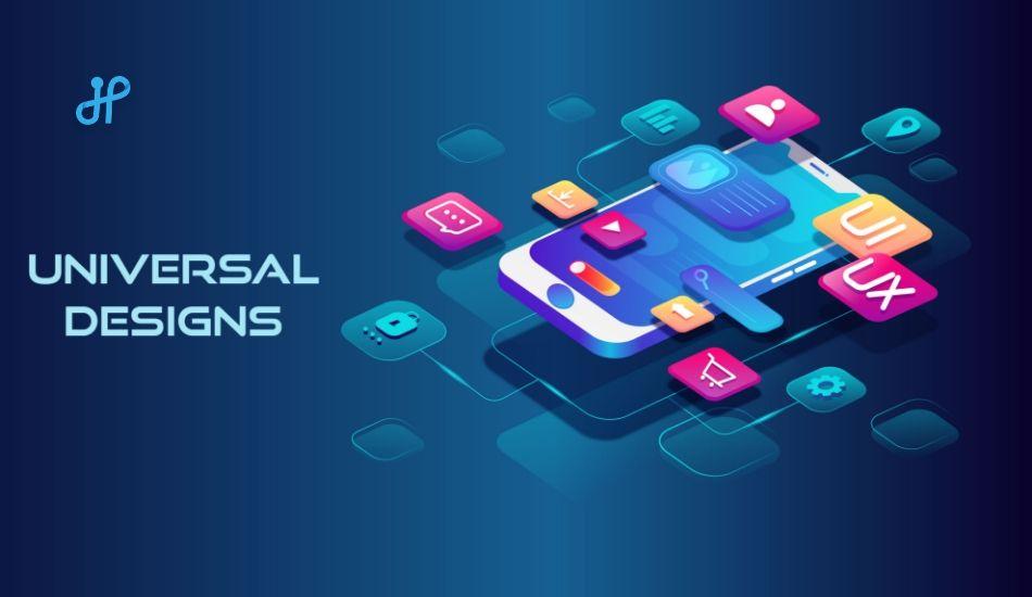 Universal Designs — There’s more to UI/UX than you know!